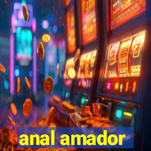 anal amador